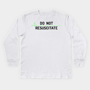 Do Not Resuscitate (dark) Kids Long Sleeve T-Shirt